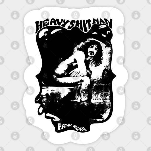 Heavy Sh*t Man - Frank Zappa Sticker by Chewbaccadoll